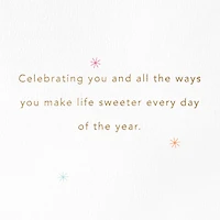 You Make Life Sweeter Birthday Card for only USD 7.59 | Hallmark
