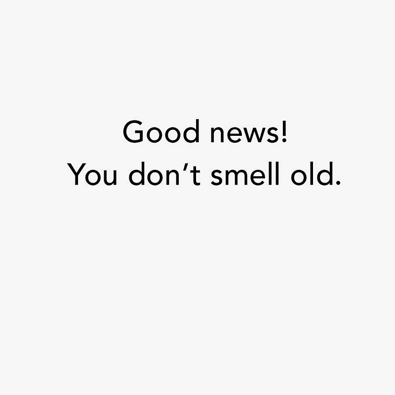 You Don't Smell Old Funny Birthday Card for only USD 3.99 | Hallmark