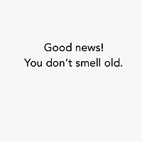 You Don't Smell Old Funny Birthday Card for only USD 3.99 | Hallmark