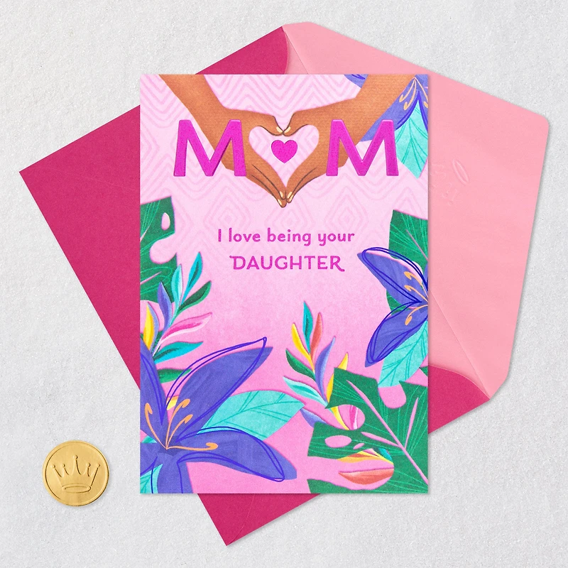 I Love Being Your Daughter Mother's Day Card for Mom for only USD 5.99 | Hallmark