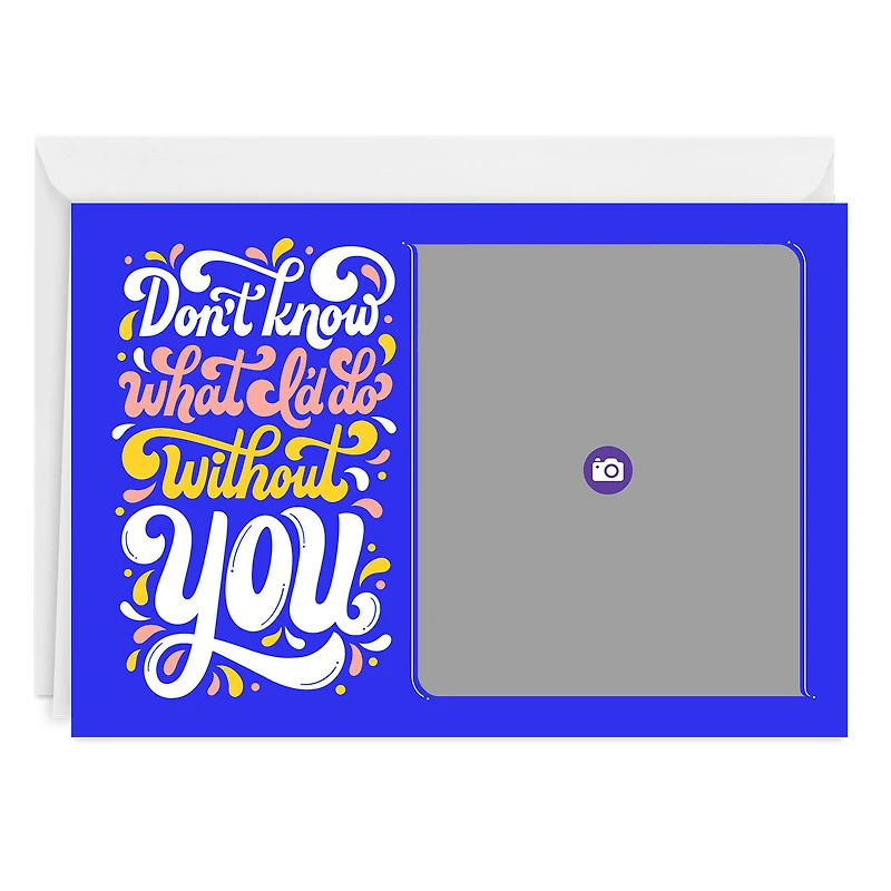 Personalized What Would I Do Without You Photo Card for only USD 4.99 | Hallmark
