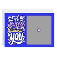 Personalized What Would I Do Without You Photo Card for only USD 4.99 | Hallmark