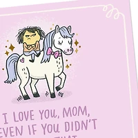 I Love You Even if You Didn't Buy Me a Pony Funny Card for Mom for only USD 4.49 | Hallmark