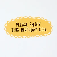 Enjoy This Birthday Cod Funny Birthday Card for only USD 4.49 | Hallmark