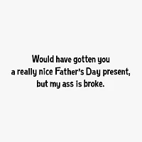 My Broke Ass Funny Father's Day Card for only USD 3.99 | Hallmark