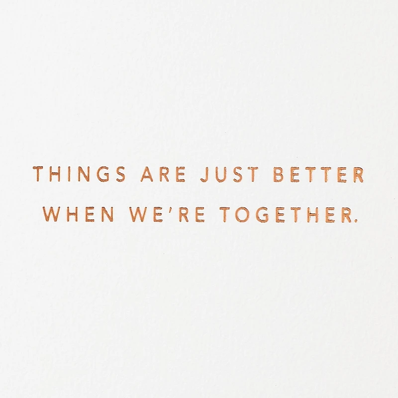 Better When We're Together Love Card for only USD 7.59 | Hallmark
