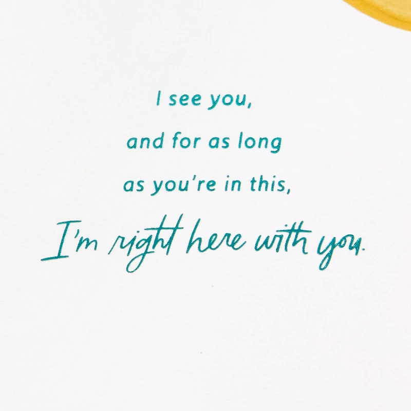 I'm Right Here With You Encouragement Card for only USD 5.59 | Hallmark