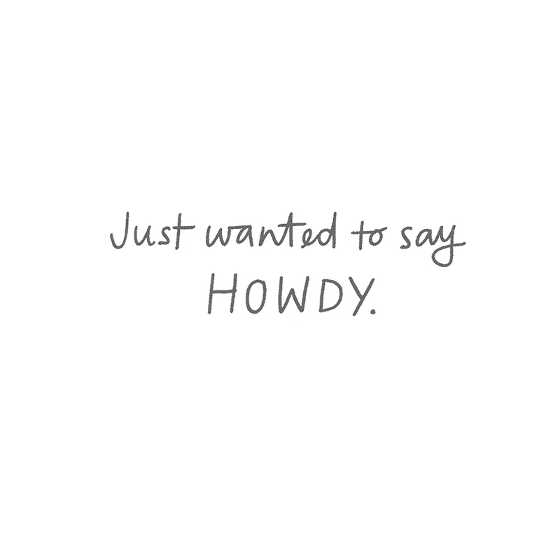 Just Wanted to Say Howdy Thinking of You Card for only USD 2.99 | Hallmark
