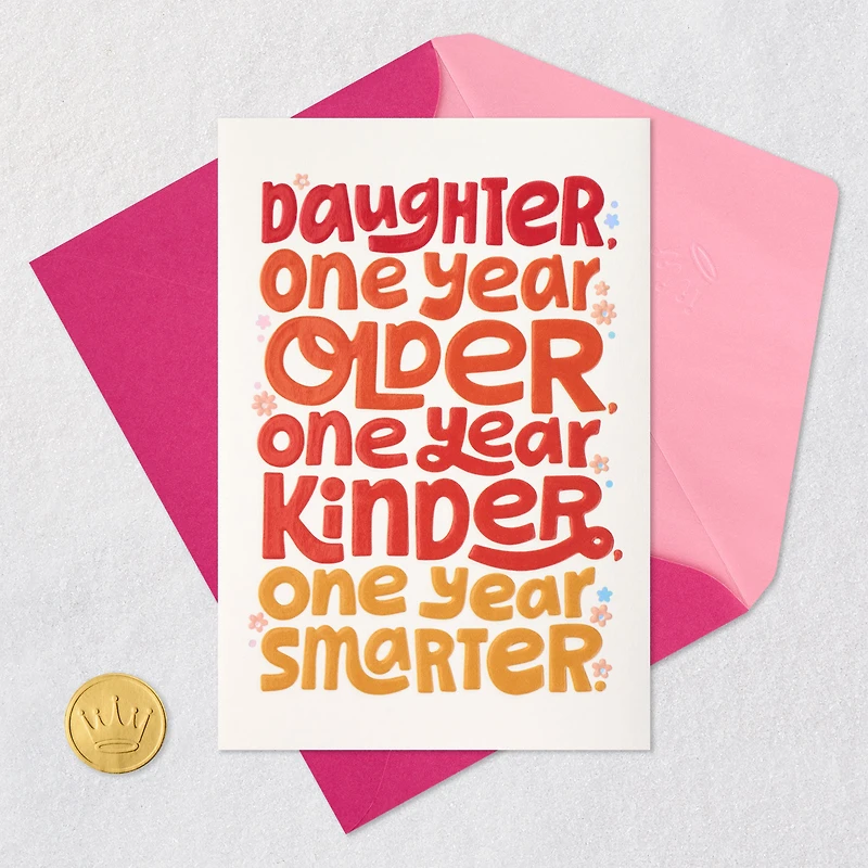 One Year Older, Kinder, Smarter Birthday Card for Daughter for only USD 4.99 | Hallmark