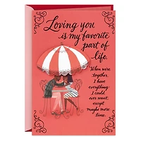 Loving You Is My Favorite Part of Life Romantic Valentine's Day Card for only USD 5.99 | Hallmark