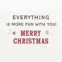 Everything Is More Fun With You Christmas Card for Kids for only USD 4.59 | Hallmark