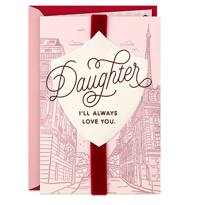 My Love Will Always Go With You Valentine's Day Card for Daughter for only USD 6.99 | Hallmark