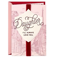 My Love Will Always Go With You Valentine's Day Card for Daughter for only USD 6.99 | Hallmark