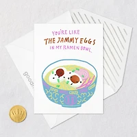 Eggs and Ramen You Make Everything Better Card for only USD 3.99 | Hallmark
