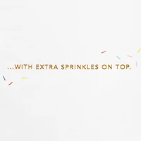 Extra Sprinkles on Top Birthday Card for only USD 8.59 | Hallmark