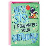 Hey Sis, I Remembered Funny Birthday Card With Sticker for Her for only USD 5.99 | Hallmark