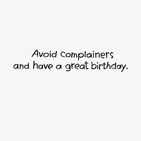 Avoid the Complainers Funny Birthday Card for only USD 3.99 | Hallmark