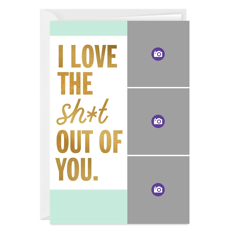 Love the Sh*t Outta You Custom Love Card for only USD 4.99 | Hallmark