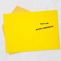 Friends™ Oh My God You're Old Funny Birthday Card for only USD 4.49 | Hallmark