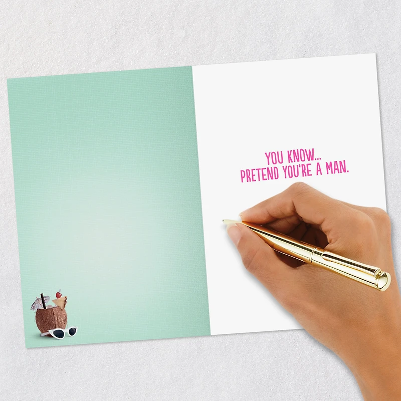 Pretend You're a Man Funny Birthday Card for Her for only USD 3.99 | Hallmark