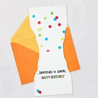 Impossible to Ignore Funny Musical Birthday Card With Sound for only USD 5.99 | Hallmark