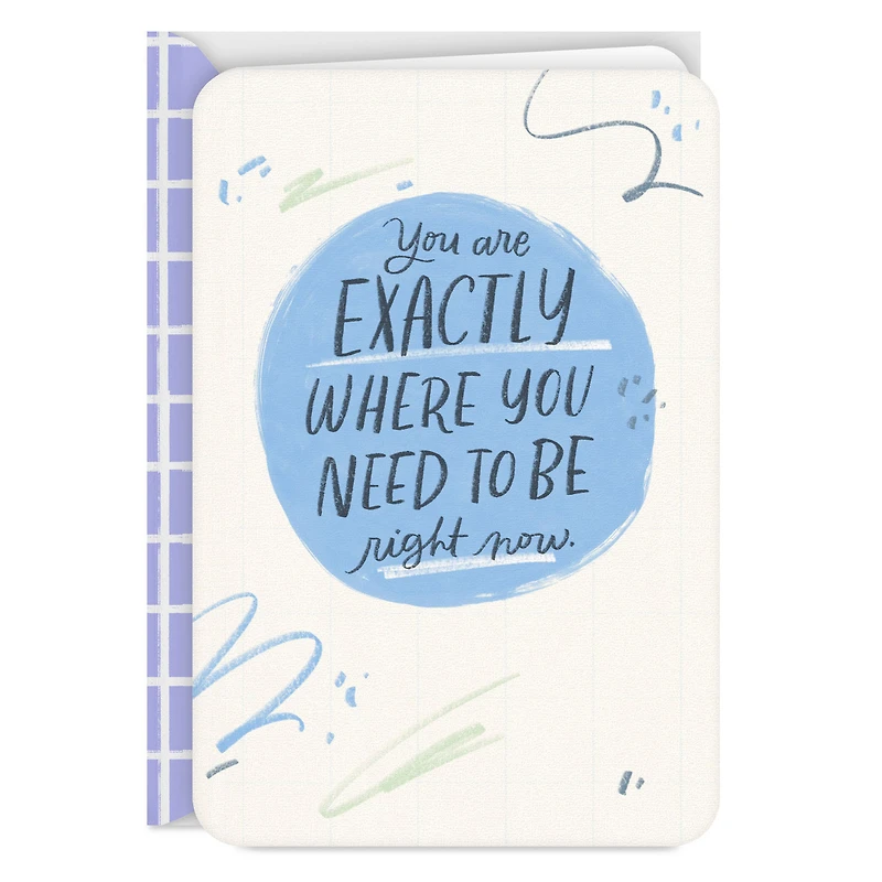 You're Exactly Where You Need to Be Encouragement Card for only USD 2.99 | Hallmark
