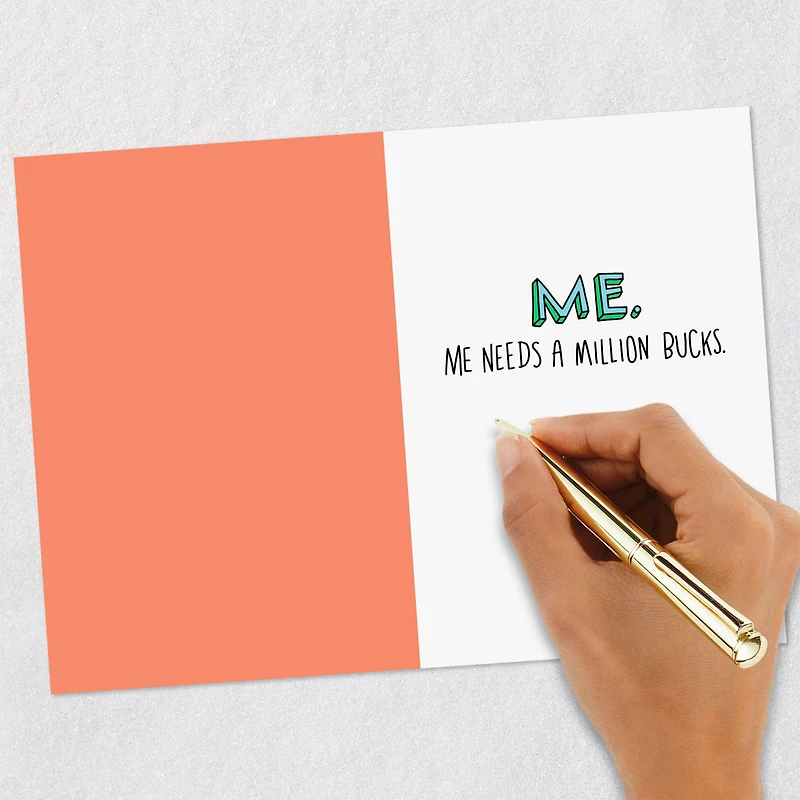 Me Needs a Million Bucks Funny Card for Mom for only USD 3.99 | Hallmark