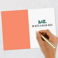 Me Needs a Million Bucks Funny Card for Mom for only USD 3.99 | Hallmark