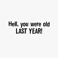 Maxine™ You're Not Getting Old Funny Birthday Card for only USD 4.49 | Hallmark