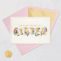 Glad You're My Sister Birthday Card for Sister for only USD 8.59 | Hallmark