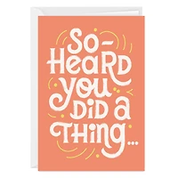 Heard You Did a Thing Custom Congratulations Card for only USD 4.99 | Hallmark