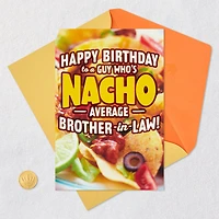 Nacho Average Brother-in-Law Funny Pop-Up Birthday Card for only USD 4.59 | Hallmark