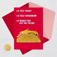Love When You Get Me Tacos Funny Romantic Love Card for Adults for only USD 3.99 | Hallmark