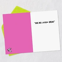 Maxine™ Give Me a #!@* Break Funny Encouragement Card for only USD 4.49 | Hallmark