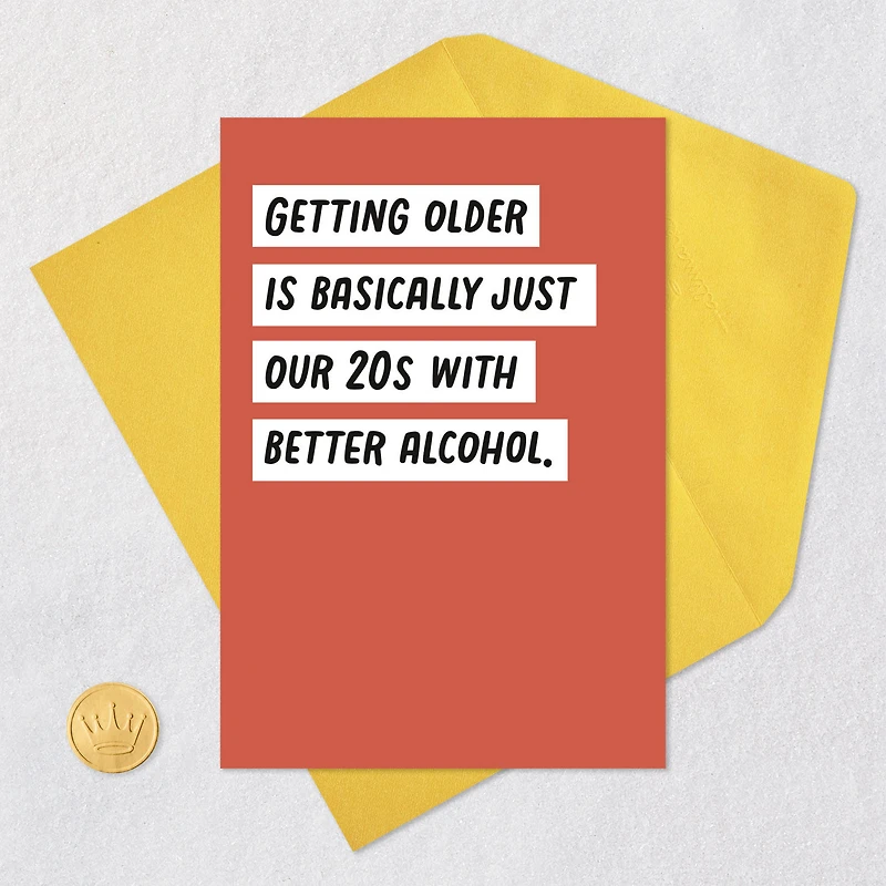 Getting Older Means Better Alcohol Funny Birthday Card for only USD 3.99 | Hallmark