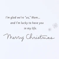 I Love That We're Close Christmas Card for Mom From Daughter for only USD 5.99 | Hallmark