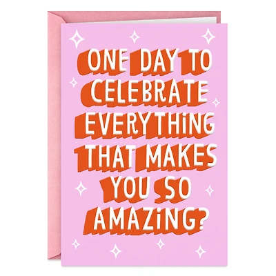 A Day to Celebrate Amazing You Funny Birthday Card for only USD 4.49 | Hallmark