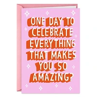 A Day to Celebrate Amazing You Funny Birthday Card for only USD 4.49 | Hallmark