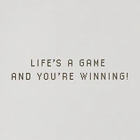 Life's a Game You're Winning Birthday Card for only USD 7.59 | Hallmark