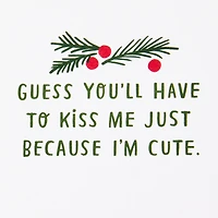 All Out of Mistletoe Funny Romantic Christmas Card for only USD 4.49 | Hallmark