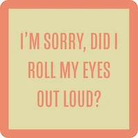 Drinks on Me Roll My Eyes Funny Coaster for only USD 4.99 | Hallmark