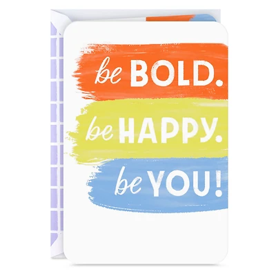 Be Bold, Be Happy, Be You Card for only USD 2.99 | Hallmark