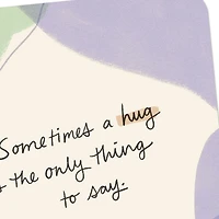 Sometimes a Hug Is the Only Thing to Say Blank Encouragement Card for only USD 2.99 | Hallmark