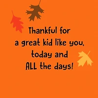 Thankful for You All the Days Thanksgiving Card for Kid for only USD 2.00 | Hallmark