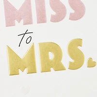 From Miss to Mrs. Bridal Shower Card from Friends for only USD 4.99 | Hallmark