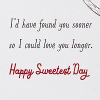 Wish I Found You Sooner Sweetest Day Card for only USD 4.99 | Hallmark