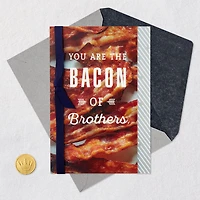 You're the Bacon of Brothers Funny Birthday Card for only USD 6.99 | Hallmark