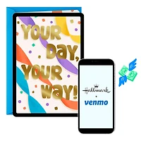 Your Day, Your Way Venmo Birthday Card for only USD 4.99 | Hallmark