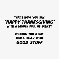 A Day Filled With Good Stuff Funny Thanksgiving Card for only USD 2.99 | Hallmark