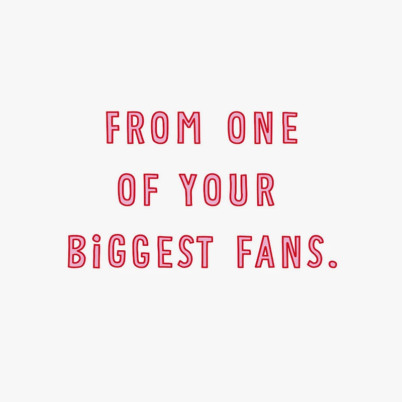I'm One of Your Biggest Fans Valentine's Day Card for only USD 2.99 | Hallmark
